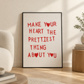 Make Your Heart Pretty: "Make Your Heart The Prettiest Thing About You" red quote print in a black frame
