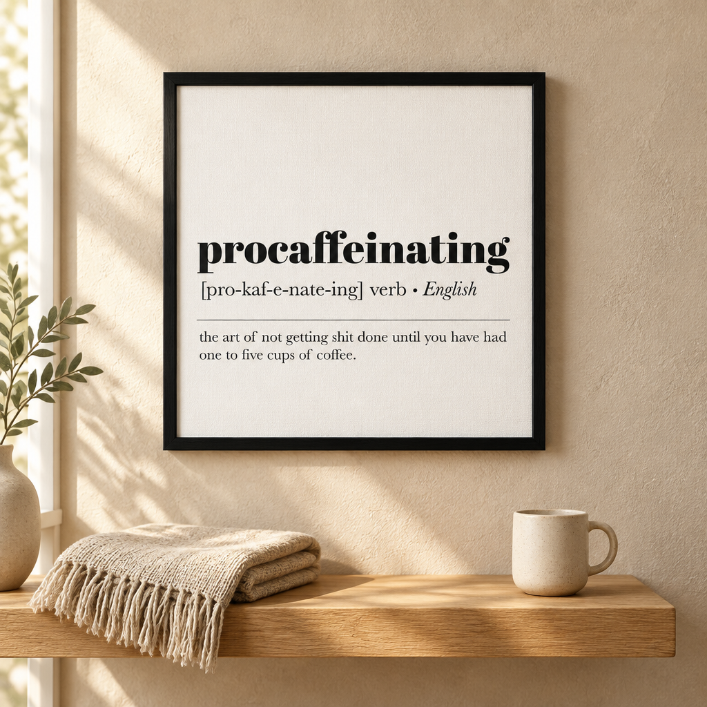 Procaffeinating Definition: "Procaffeinating" dictionary-style definition print