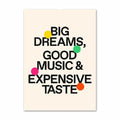 Poster with motivational quote 'Big dreams, good music & expensive taste' on a beige background