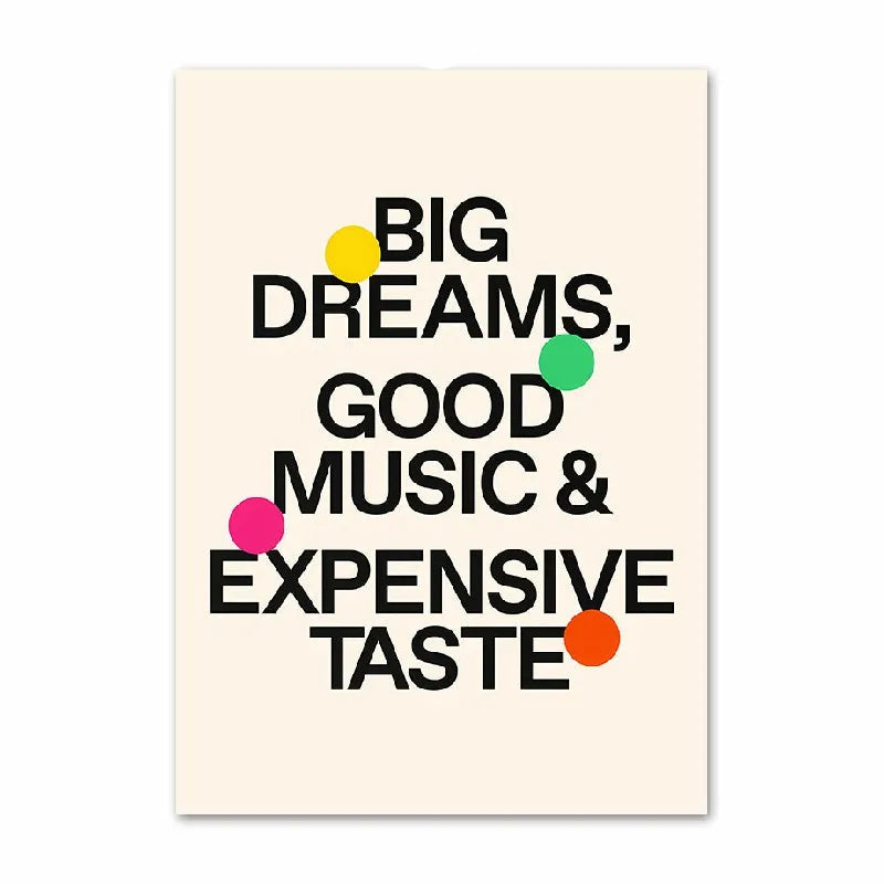 Poster with motivational quote 'Big dreams, good music & expensive taste' on a beige background