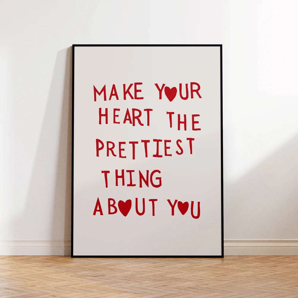 Make Your Heart Pretty: "Make Your Heart The Prettiest Thing About You" red quote print in a black frame